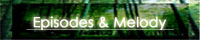 Episodes & Melody