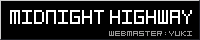 Midnight Higiway ~calm and freedom~